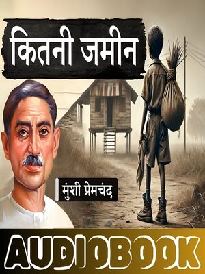 cover image of Kitni Zameen--A Story by Munshi Premchand